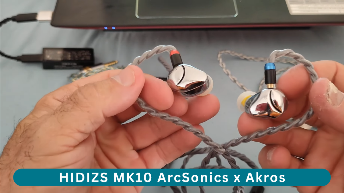 HIDIZS MK10 ArcSonics Review - Akros
