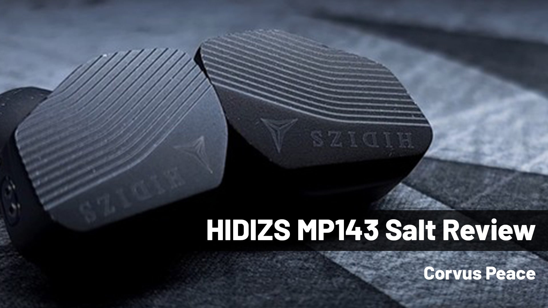 HIDIZS MP143 Salt Review - Corvus Peace