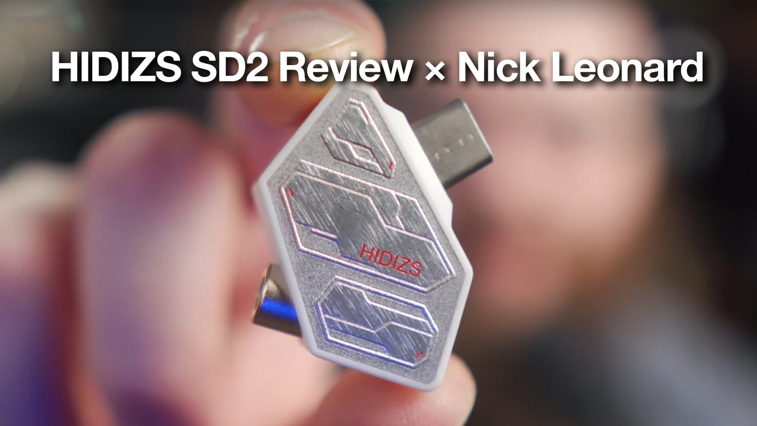 HIDIZS SD2 Review - Nick Leonard