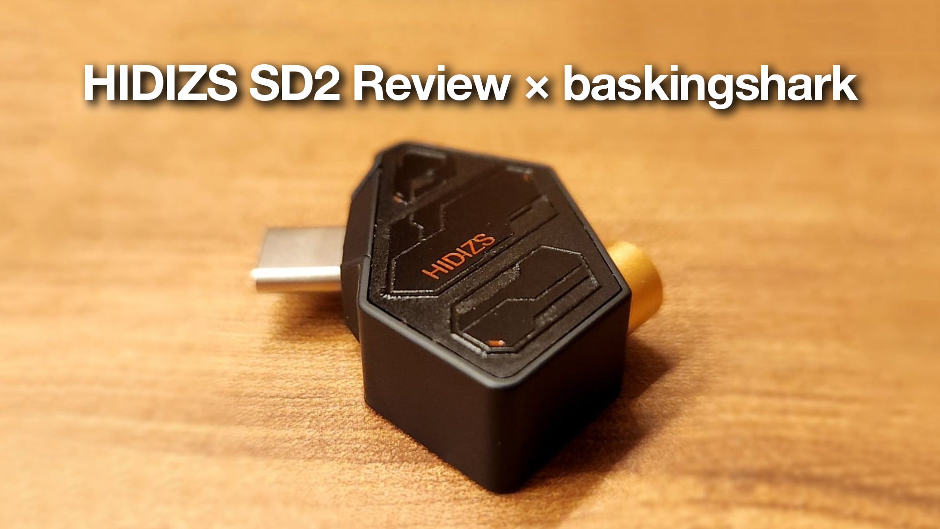 HIDIZS SD2 Review - baskingshark